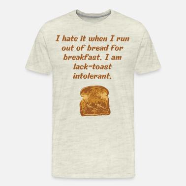 I hate it when I run out of bread for breakfast...' Men's Tall T-Shirt |  Spreadshirt
